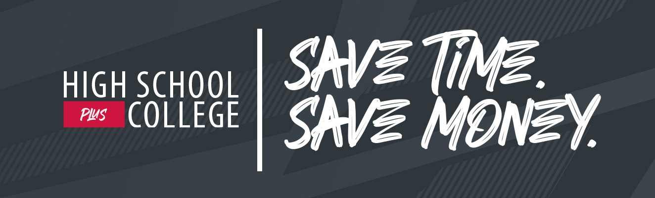 High School plus College | Save Time. Save Money.